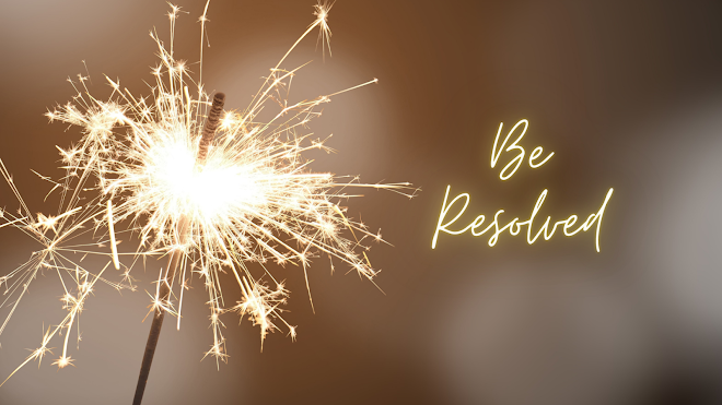 New Years sparkler with text "Be Resolved"